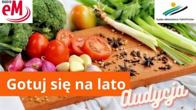 Śląskie Smaki w audycji Radia eM - Gotuj się na lato